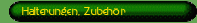 Halterungen, Zubehör