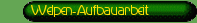 Welpen-Aufbauarbeit